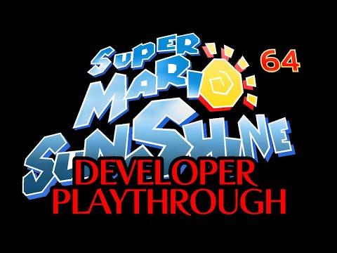 Super Mario Sunshine 64 Developer Commentary Playthrough