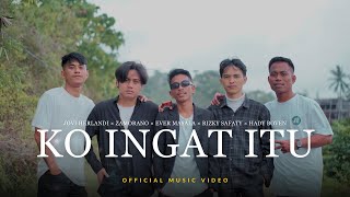 KO INGAT ITU - Jovi Herlandi Ft. Zamorano, Ever Masala, Rizky Safaty, Hady Boven (Official Video)