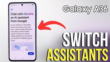 Switching from Bixby to Google Assistant on Samsung Galaxy A36