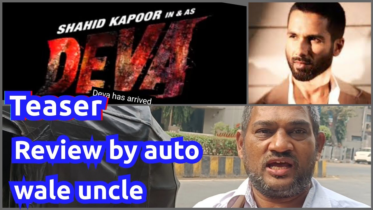 DEVA Shahid Kapoor ki movie Teaser Review by Auto wale uncle urf Ashok ...