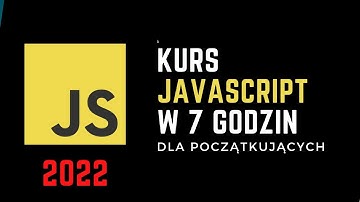 🔥 Kurs JavaScript od podstaw krok po kroku - 7h