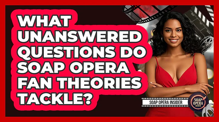 What Unanswered Questions Do Soap Opera Fan Theories Tackle? - Soap Opera Insider