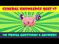 General Knowledge Trivia Quiz (Part 7)