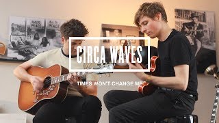Session by SOB #9 : Circa Waves - "Times Won't Change Me"