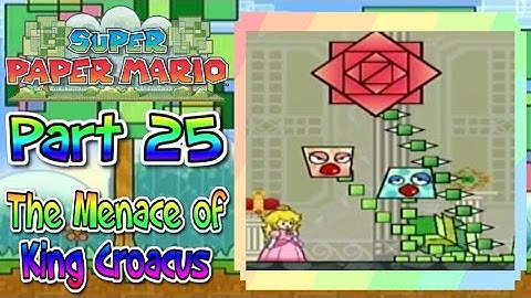 Super Paper Mario - Part 25 | Chapter 5-4 (The Menace of King Croacus)