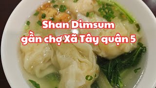 Sài Gòn, Shan Dimsum gần chợ Xã Tây quận 5: Gọi 4 món, 4 món đều... rớt 😥