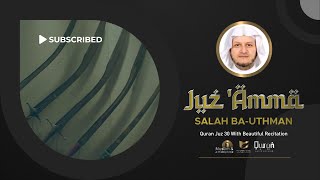 JUZ AMMA | Al-Qur'an Juz 30 Full | Dr. SALAH BA-UTHMAN 🇸🇦 | Quran Tilawat Best Voice