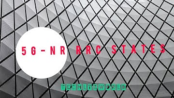 RRC STATES in 5G-NR || RRC Inactive state || techlteworld (TLW)