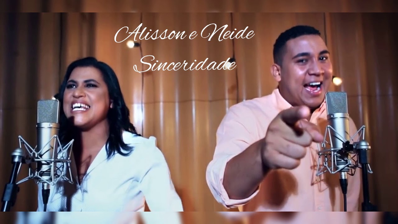 Alisson e Neide - Sinceridade - YouTube