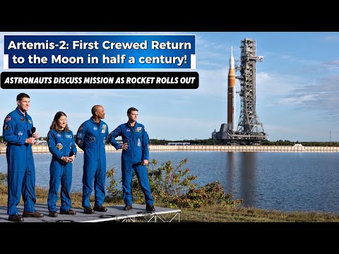 Artemis-2 Rolls Out! Crew Talks About Moon Mission