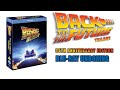BACK TO THE FUTURE TRILOGY 35Th Anniversary Edition Blu-ray Boxset Unboxing