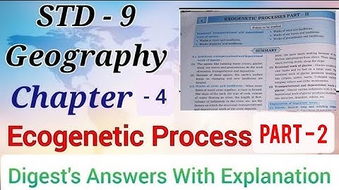 Std. 9 Geography Lesson 4 Exogenetic Process Part. 2 Digest