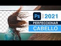 Photoshop 2021 ¡Te Encantará el “Perfeccionar Cabello” Automático!