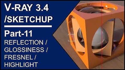 PART-11-HOW TO ADD REFLECTION IN ALL KIND OF MATERIALS IN VRAY 3.4 & ABOVE FOR SKETCHUP