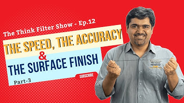 Wire cutting EDM- Cutting Speed, Accuracy & Surface Finish: The Think Filter Show: Ep. 12: Part 3
