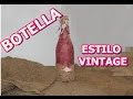 Diy. COMO RECICLAR BOTELLAS CON MATERIAL RUSTICO VINTAGE