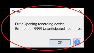 How To Fix Audacity Error Code 9999 Unanticipated Host Error