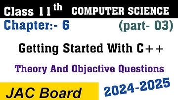 Class 11 Computer Science |Chapter 6 (part 3) Getting Started With C++ | Jac Board Class 11 Computer