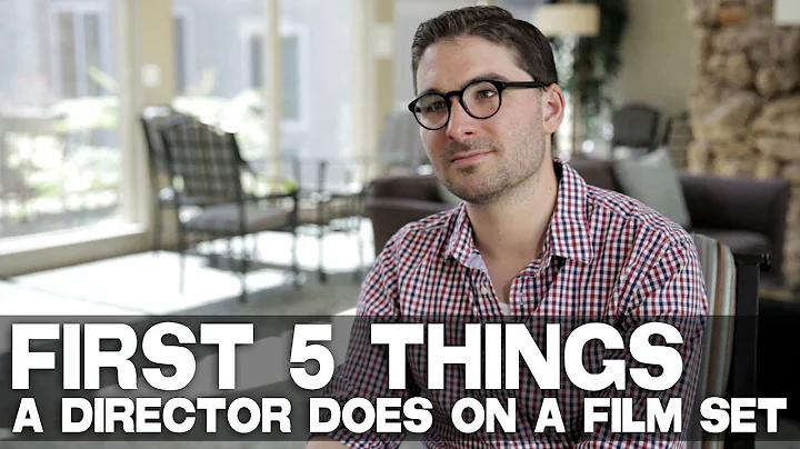 First 5 Things A Director Does On A Film Set by Ja...