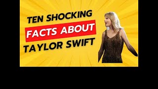 🎤 10 Shocking Facts You Didn’t Know About Taylor Swift! 🎶 #7 Will Surprise You!