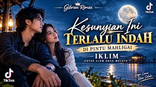 KESUNYIAN INI TERLALU INDAH – (PUTERI) DI PINTU MAHLIGAI | IKLIM COVER SLOW ROCK MELAYU TERBAIK