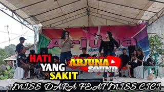 HATI YANG SAKIT || MISS CICI & MISS DARA (ARJUNA SOUND)
