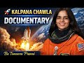 Kalpana Chawla Documentary | The First Indian Woman in Space | By Tamanna Papnai