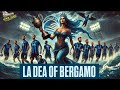 LA DEA OF BERGAMO