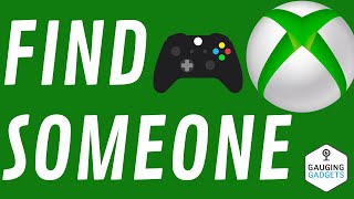 How to Find Someone on Xbox - 2021