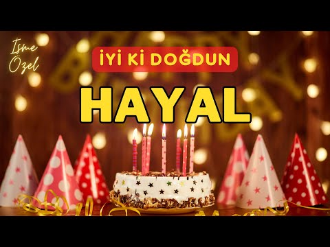 HAYAL'in Doğum Günü Şarkısı | İyi ki Doğdun HAYAL - Mutlu Yıllar HAYAL