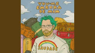 vou-me embora de mim - saudade