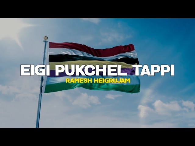 Eigi Pukchel Tappi (Lyrics) - Ramesh Heigrujam | Manipuri new song 2024 class=