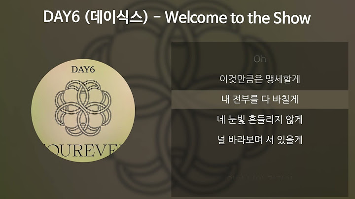 DAY6 (데이식스) - Welcome to the Show [가사/Lyrics]