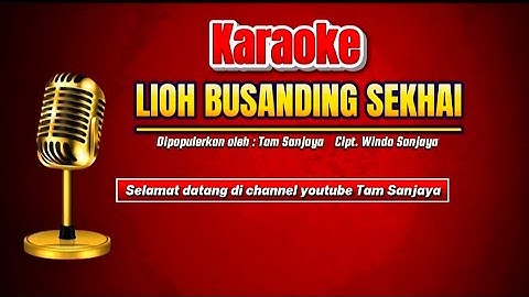 Karaoke LIOH BUSANDING SEKHAI - Cipt. Winda sanjaya