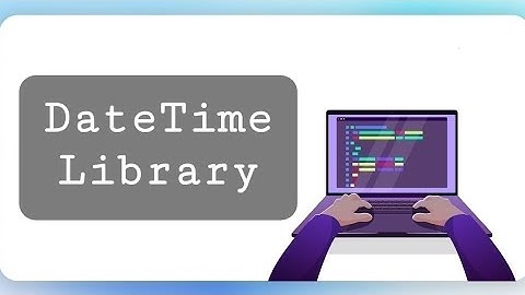 مكتبة التاريخ والوقت datetime في بايثون