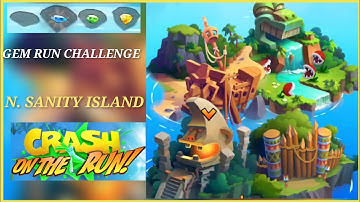 ALL GEM RUN CHALLENGE N.SANITY ISLAND : CRASH ON THE RUN