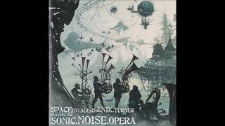 Space Invaders & Nik.Turner - Playing.The.Sonic.Noise.Opera (2014)