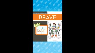 Kids' ReadRadio Podcast: Brave Kids' ReadRadio Podcast: Brave