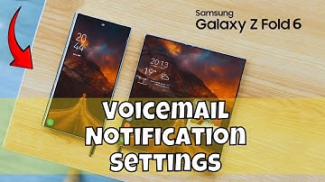 Voicemail Notification Settings Samsung Z Fold 6 // Set Voicemail Notifications to Alert/Silent