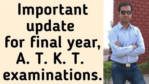 Updates about final year(Third Year BSc) examination and A. T. K. T. examination pattern.| Backlog |