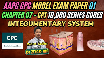 AAPC CPC Exam Paper 01 C 07 CPT 10,000 Series Codes Integumentary System Medical Coding Mock 2025