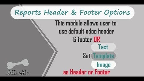 Odoo Reports Custom Header & Footer