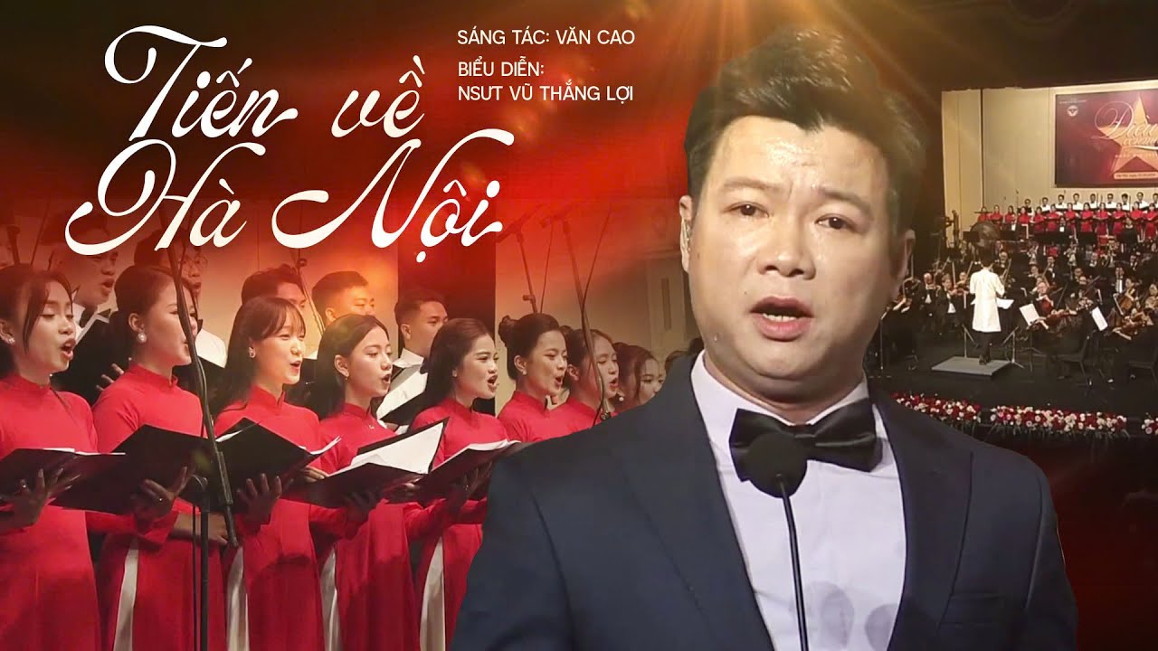 Tiến Về Hà Nội - NSƯT Vũ Thắng Lợi