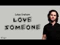 Lukas Graham - Love Someone | Lirik dan Terjemahan