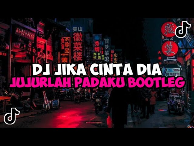 DJ JIKA CINTA DIA JUJURLAH PADAKU BOOTLEG JEDAG JEDUG MENGKANE VIRAL TIKTOK class=