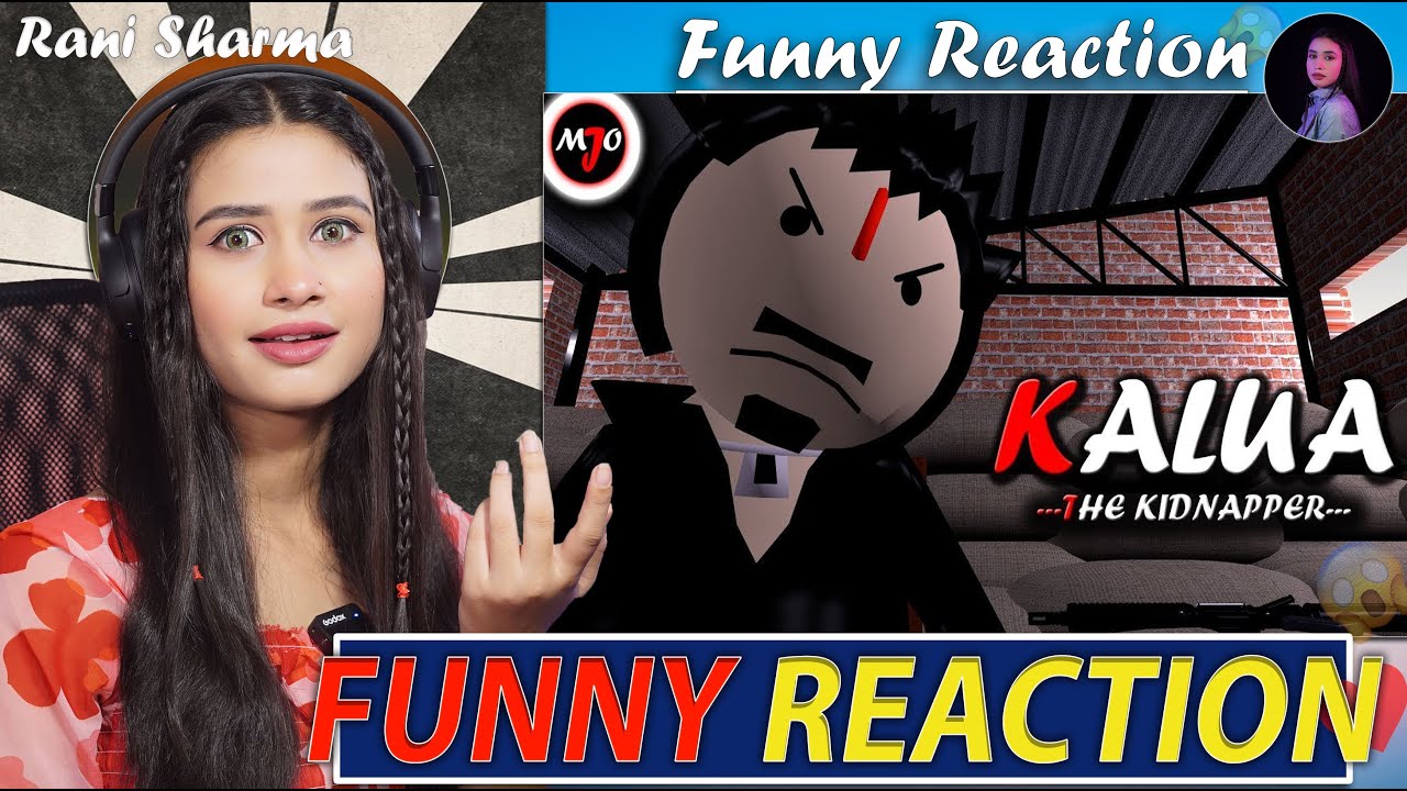 @MakeJokeOf   MJO    KALUA THE KIDNAPPER | Funny Reaction by Rani Sharma