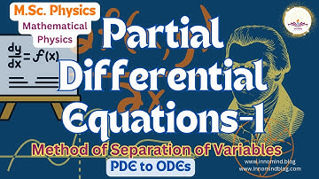 Method of Separation of Variables | Mathematical Physics | M.Sc. Physics | IGNOU