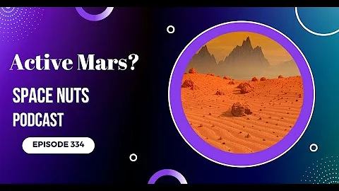 334: Active Mars - Space Nuts with Professor Fred ...