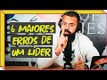 6 MAIORES ERROS DE UM LÍDER - Podcast JesusCopy