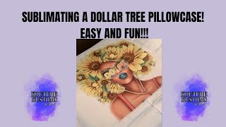 Sublimating a Dollar Tree Pillowcase!! #Begginer #Tutorial